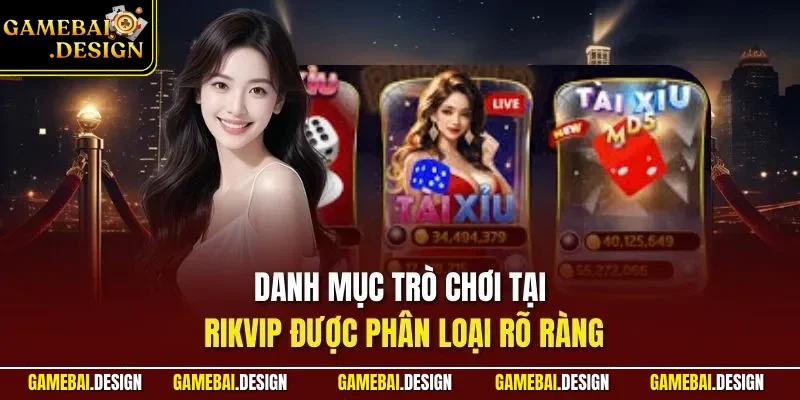 RIKVIP – Đánh Giá Cổng Game Bài Đổi Thưởng Được Tin Chọn 3 Danh mục trò chơi tại RIKVIP được phân loại rõ ràng