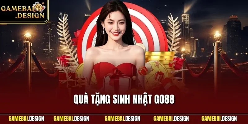 Quà Tặng Sinh Nhật GO88| Sự Kiện Đặc Biệt Cho Hội Viên 2026 1 Quà tặng sinh nhật GO88