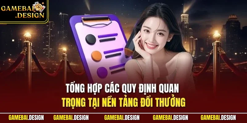 Điều khoản 2 Tổng hợp các quy định quan trọng tại nền tảng đổi thưởng