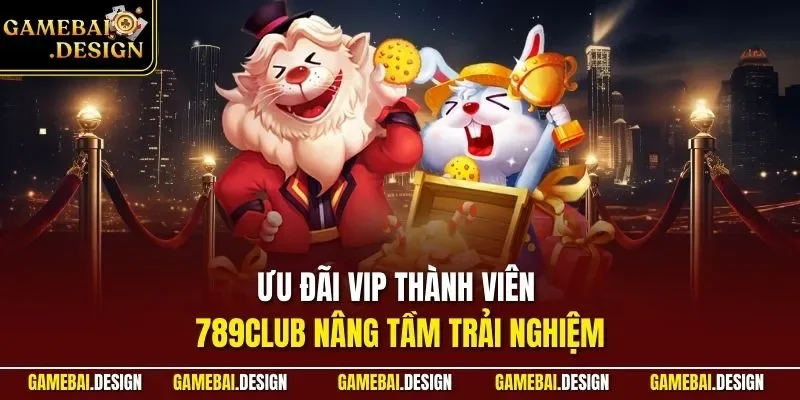 Ưu Đãi VIP 789Club Sự Kiện Cho Hội Viên Cao Cấp Game Bài 4 Ưu đãi VIP thành viên 789Club nâng tầm trải nghiệm